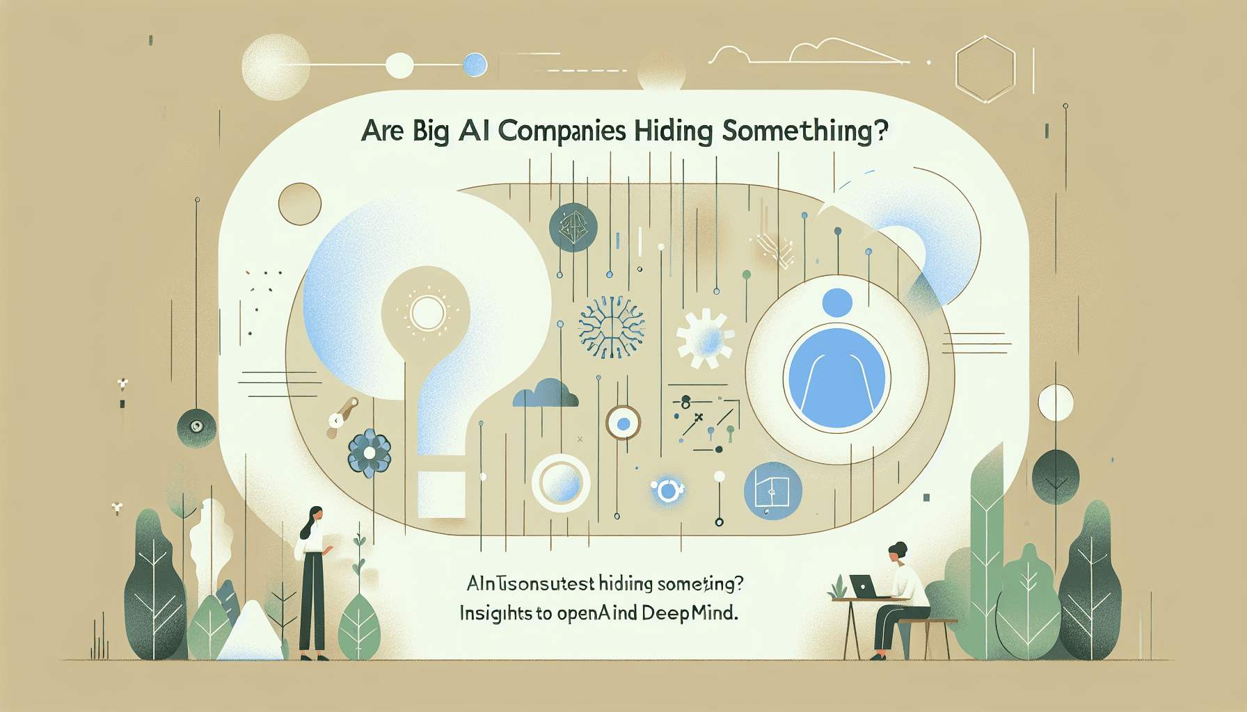 Are Big AI Companies Hiding Something? Insights into OpenAI and DeepMind
