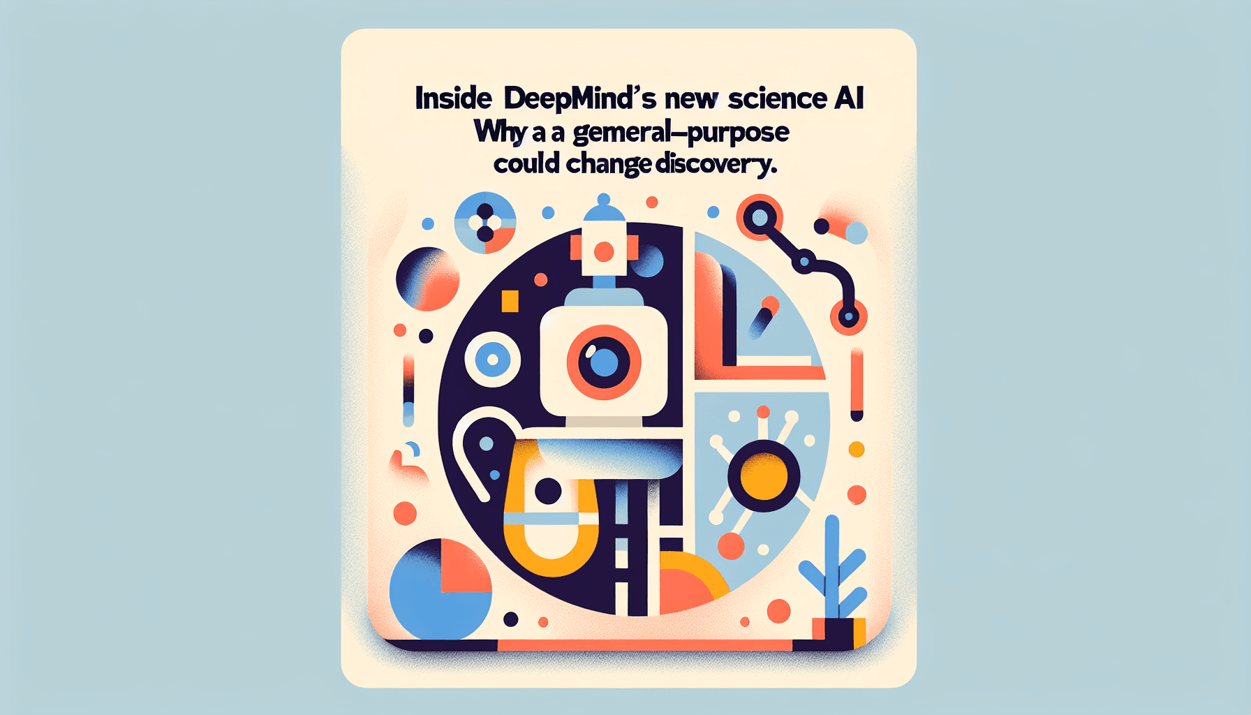 Inside DeepMind’s New Science AI: Why a “General‑Purpose” Researcher Could Change Discovery