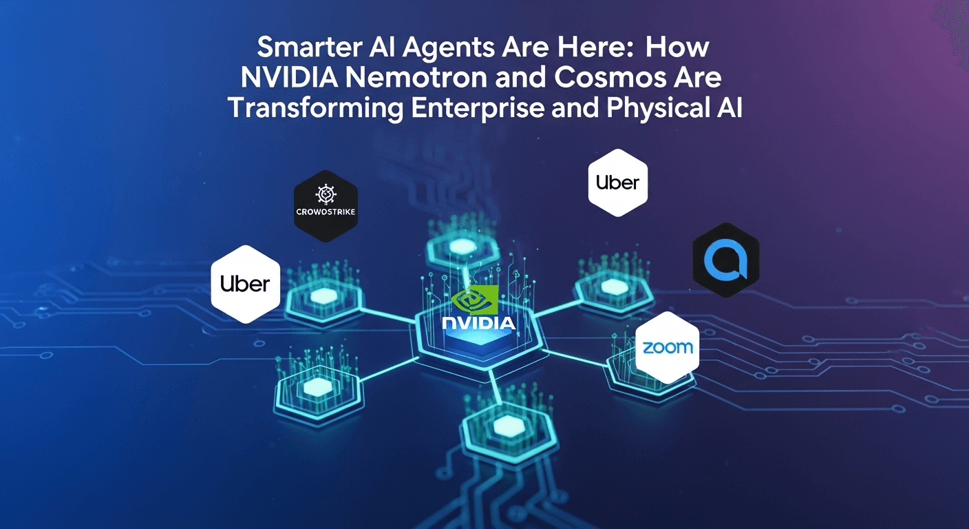 Illustration of NVIDIA Nemotron and Cosmos enhancing enterprise and physical AI agents with CrowdStrike, Uber, and Zoom